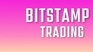 how create and trade bitStamp account .