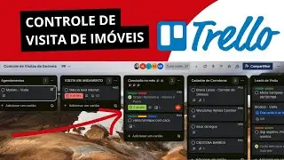 COMO ORGANIZAR VISITAS DE IM&Oacute;VEIS NO TRELLO (TUTORIAL PR&Aacute;TICO)