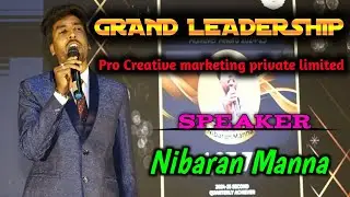 GRAND LEADERSHIP /  Pro Creative marketing private limited / SPEAKER - Nibaran Manna