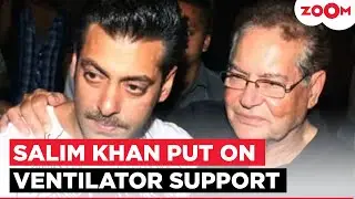 Salman Khan's father Salim Khan on Ventilator support, Kept under observation