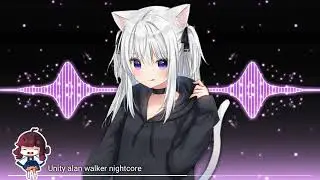 Alan Walker - unity nightcore