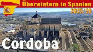 Mit dem Wohnmobil in Spanien &uuml;berwintern 2025/26 🇪🇸  | Cordoba