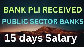 PLI FOR BANKS 2026 all banks will credit 10 to 15 days bonus salary 