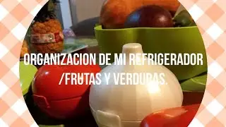 Tips de organizacion de mi refrigerador pequeño/frutas y verduras