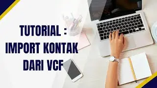 Tutorial - Import semua kontak by VCF
