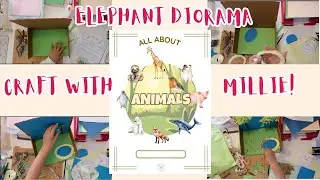 All About Animals Subscription - Africa - Week 1 - Elephant Diorama Craft along with Millie!