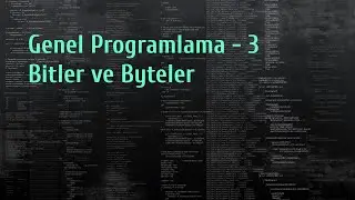 Genel Programlama - 3 - Bit ve Byte nedir?