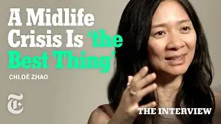 Chlo&eacute; Zhao: Why a Midlife Crisis Can Be a Good Thing | The Interview