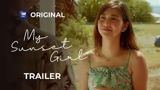 My Sunset Girl Trailer | Streaming this July 14 on iWantTFC!