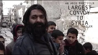 UK TO SYRIA -' Largest Convoy to Syria' - Full Feature Trailer
