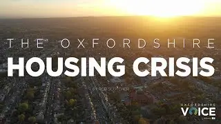 The Oxfordshire Housing Crisis Documentary