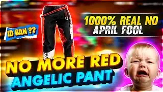 NO MORE RED ANGELIC PANT😭 | ID BANNED?? 1000% REAL NO APRIL FOOL - GARENA FREEFIRE