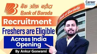 Bank of Baroda Recruitment 2025 | Freshers Can Apply | Career BFSI 24/7
