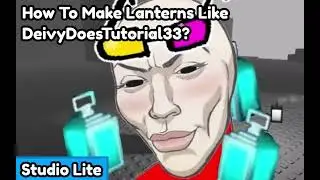 How to make Lanterns Like DeivyDoesTutorial33? | Studio Lite