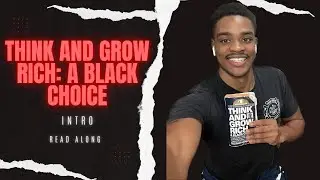 THINK AND GROW RICH: A BLACK CHOICE | INTRO