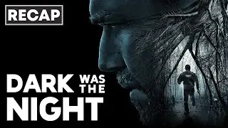 Dark Was the Night 2014 Full Movie Recap in English | Horror Thriller Explained