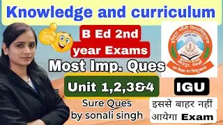 knowledge and curriculum important questions 2025| b.ed 2nd year important question #igu #bedtoppers