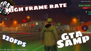 how to enable 120 fps for Gta Samp Android-TUTORIAL (Improved FPS!!!)