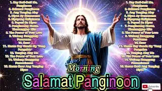 Best Tagalog Christian Songs Salamat Panginoon 🙏 Kay Buti Buti Mo Panginoon 2025 ⛅