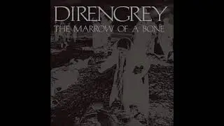 Dir En Grey - The Marrow of a Bone - CONCEIVED SORROW [1.1]