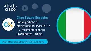 Cisco Secure Endpoint - Part 2- Buone pratiche di monitoraggio: Device e File Trajectory