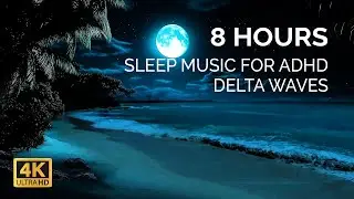 🌙 8-Hour Sleep Music for ADHD &ndash; Deep Relaxation & Delta Waves | Calming Nature Sounds for Night Rest