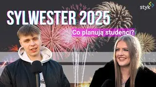 Sylwester 2025. Co planują studenci? | STYK PYTA