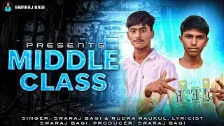 Middle Class - Swaraj Bagi X Rudra Raukul | Hindi Rap Song 2025 | dhh on Struggle & Hustle #hiphop 