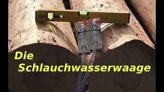 Die Schlauchwaage - exakt nivellieren ohne Laser