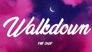 FNF Chop - Walkdown (Lyrics)