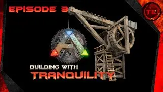 Ark Mobile Base Build | Building With Tranquility | Episode Three