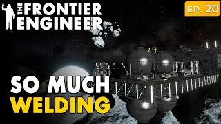 🔴 Too Much to Weld | Space Engineers &ndash; The Frontier Engineer (Ep. 20)