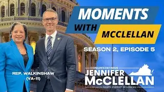 Getting to Know Our Newest Virginia Rep | Moments with McClellan | Rep. James Walkinshaw