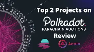 Parachain Auction Explained | Top Parachain Auction Projects | MoonBeam | Acala Network