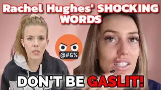 Rachel Hughes' IRRATIONAL Decision! Her Words Will SHOCK You