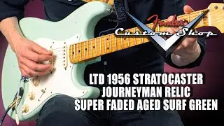 Let The Tones Do The Talking.. Fender CS Ltd &rsquo;56 Stratocaster JRN Relic Super Faded Aged Surf Green