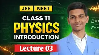 Introduction to physics l📘Class 11 Physics l Unit and dimensions l Lecture 03 l Maths_lab