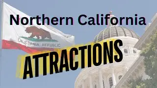 Uncover top attractions in Northern California