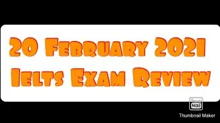 20 February 2021 Ielts exam review