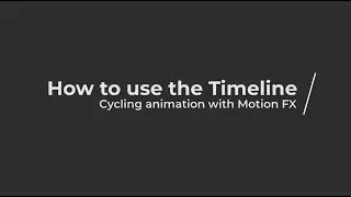 008 - How to use the Timeline - Cycling animation with Motion FX