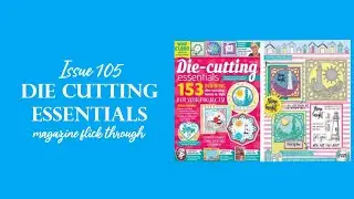 Craft Magazine / Die Cutting Essentials Issue 105  @CraftStashcoukTV