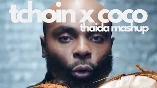Tchoin x Coco Thaida Mashup 