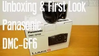Unboxing & First Look at Panasonic DMC-GF6