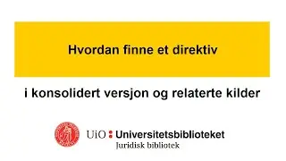 Hvordan finne et direktiv i konsolidert utgave og relaterte kilder