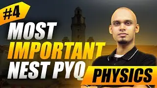 NEST Physics PYQ with Detailed Solution | NISER | CEBS | Q4