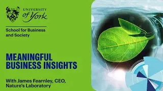 Meaningful Business Insights with James Fearnley - Nature's Laboratory