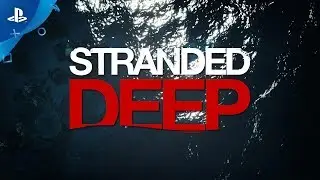 Stranded Deep | Official Launch Trailer | PS4