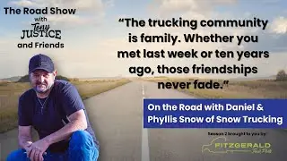 On the Road with Tony and Daniel and Phyllis Snow of Snow Trucking