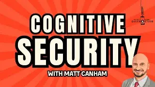 Cognitive Security w Matt Canham