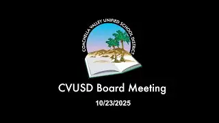 CVUSD Board Meeting 10/23/2025